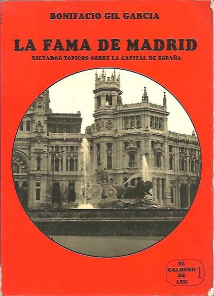 LA FAMA DE MADRID. DICTADOS TOPICOS SOBRE LA CAPITAL DE …