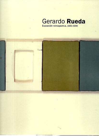 GERARDO RUEDA. EXPOSICION RETROSPECTIVA, 1941-1996. MUSEO NACIONAL CENTRO DE ARTE …