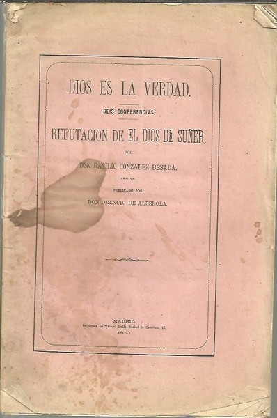 DIOS ES LA VERDAD. SEIS CONFERENCIAS. REFUTACION DE EL DIOS …