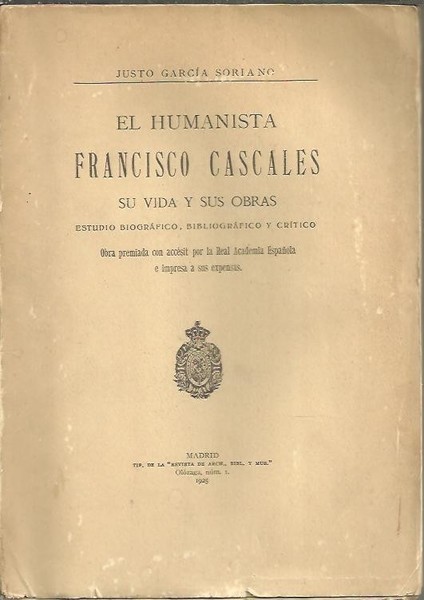 EL HUMANISTA FRANCISCO CASCALES, SU VIDA Y SUS OBRAS. ESTUDIO …