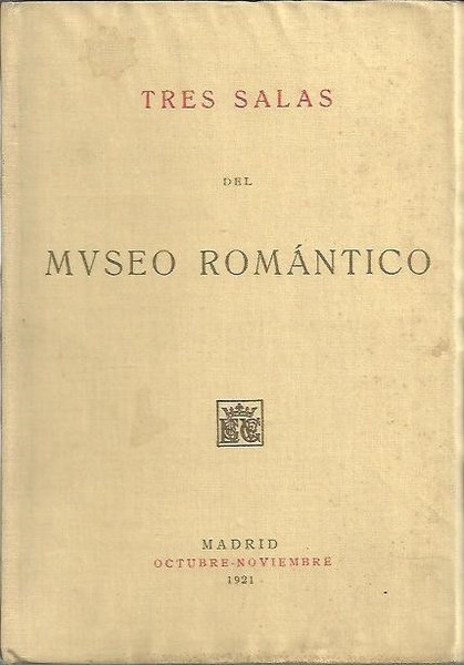 TRES SALAS DEL MUSEO ROMANTICO. (DONACION VEGA INCLAN). CATALOGO.