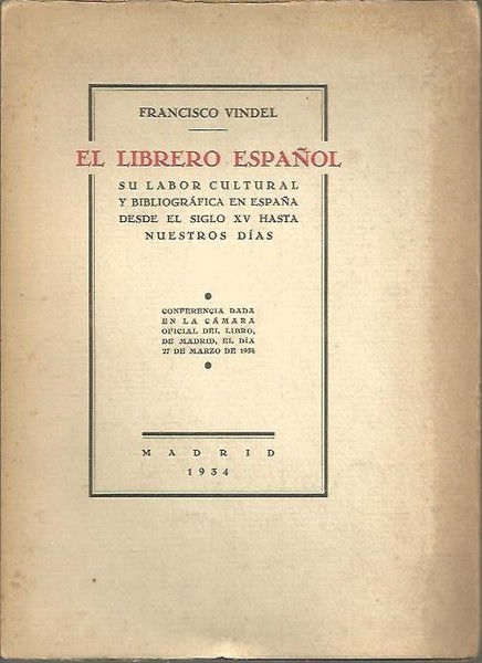 EL LIBRERO ESPAÑOL. SU LABOR CULTURAL Y BIBLIOGRAFICA EN ESPAÑA …