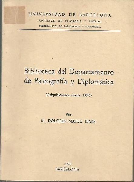 BIBLIOTECA DEL DEPARTAMENTO DE PALEOGRAFIA Y DIPLOMATICA (ADQUISICIONES DESDE 1970).