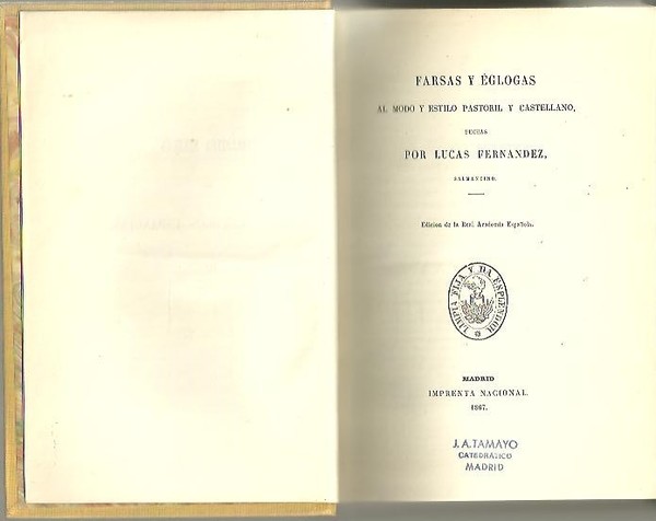 FARSAS Y EGLOGAS AL MODO Y ESTILO PASTORIL Y CASTELLANO.