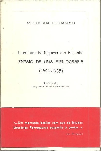 LITERATURA PORTUGUESA EM ESPANHA. ENSAIO DE UMA BIBLIOGRAFIA (1890-1985).