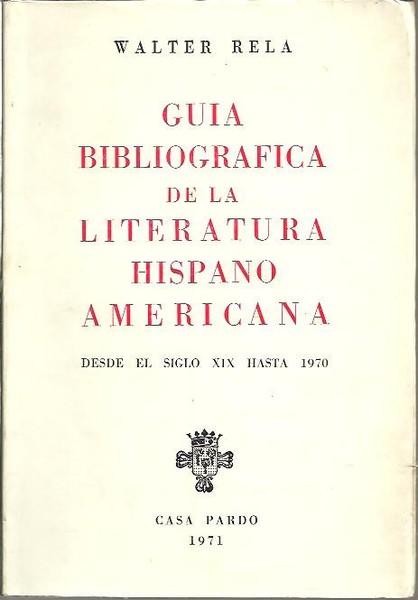 GUIA BIBLIOGRAFICA DE LA LITERATURA HISPANO AMERICANA DESDE EL SIGLO …