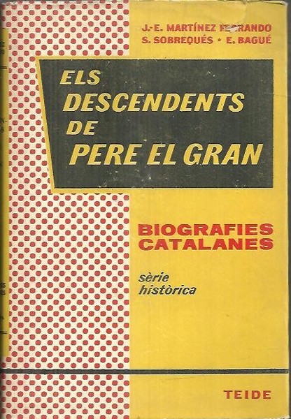ELS DESCENDENTS DE PERE EL GRAN. ALFONS EL FRANC, JAUME …