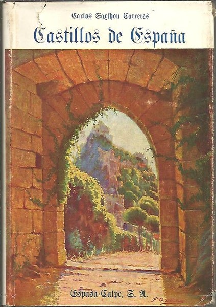 CASTILLOS DE ESPAÑA. SU PASADO Y SU PRESENTE.