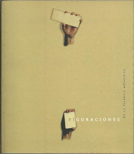 FIGURACIONES. DE LA VALENCIA METAFISICA.