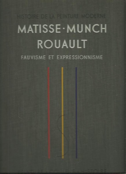 HISTOIRE DE LA PEINTURE MODERNE. MATISSE, MUNCH, ROUAULT. FAUVISME ET …
