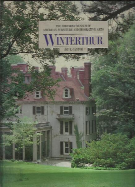 WINTERTHUR. THE FOREMOST MUSEUM OF AMERICAN FURNITURE AND DECORATIVE ARTS.