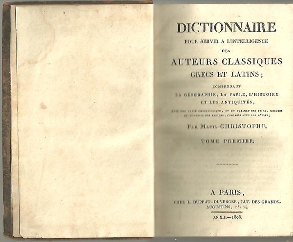 DICTIONNAIRE POUR SERVIR A L'INTELLIGENCE DES AUTEURS CLASSIQUES GRECS ET …