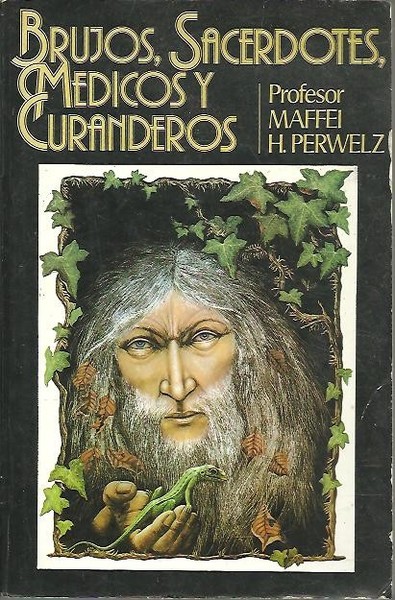 BRUJOS, SACERDOTES, MEDICOS Y CURANDEROS.