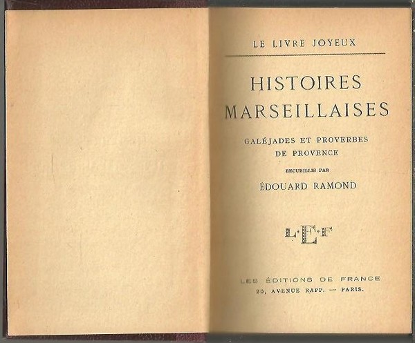 HISTOIRES MARSEILLAISES. GALEJADES ET PROVERBES DE PROVENCE.