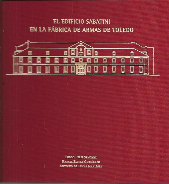 EL EDIFICIO SABATINI EN LA FABRICA DE ARMAS DE TOLEDO.
