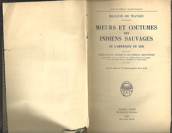 MOEURS ET COUTUMES DES INDIENS SAUVAGES DE L'AMERIQUE DU SUD.
