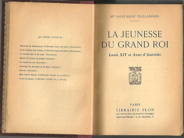 LA JEUNESSE DU GRAND ROI. LOUIS XIV ET ANNE D'AUTRICHE.