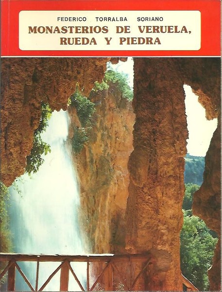MONASTERIOS DE VERUELA, RUEDA Y PRINCIPE.