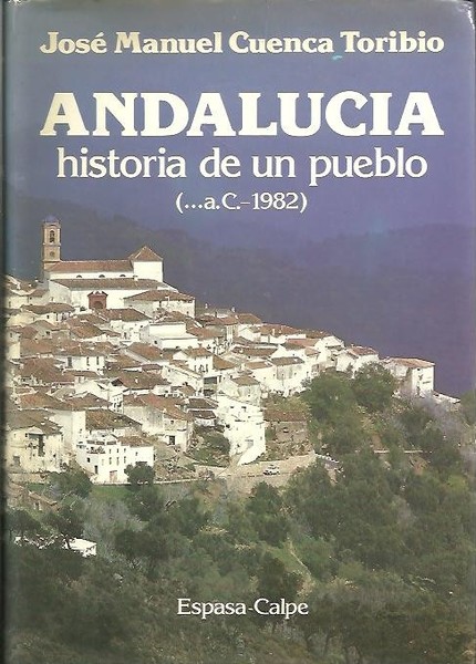 ANDALUCIA. HISTORIA DE UN PUEBLO. (.A.C. - 1982).