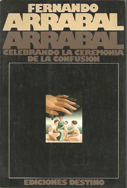 ARRABAL CELEBRANDO LA CEREMONIA DE LA CONFUSION.