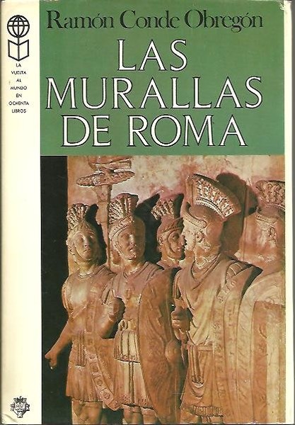 LAS MURALLAS DE ROMA Y OTRAS HISTORIAS DE LA URBE.