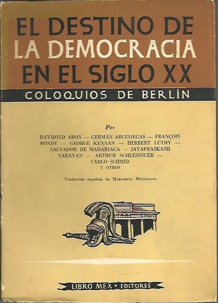 EL DESTINO DE LA DEMOCRACIA EN EL SIGLO XX. COLOQUIOS …
