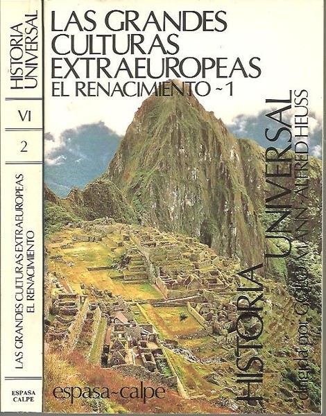 HISTORIA UNIVERSAL. VI. LAS GRANDES CULTURAS EXTRAEUROPEAS. EL RENACIMIENTO.