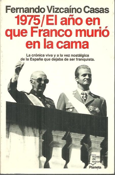 1975. EL AÑO EN QUE MURIO FRANCO EN LA CAMA.