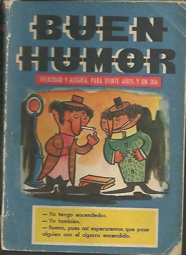 BUEN HUMOR. FELICIDAD Y ALEGRIA, PARA VEINTE AÑOS Y UN …