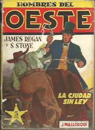 JAMES REGAN Y S. STONE. LA CIUDAD SIN LEY.