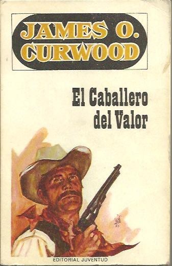 EL CABALLERO DEL VALOR.