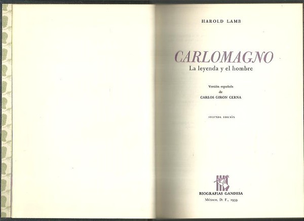 CARLOMAGNO. LA LEYENDA Y EL HOMBRE.