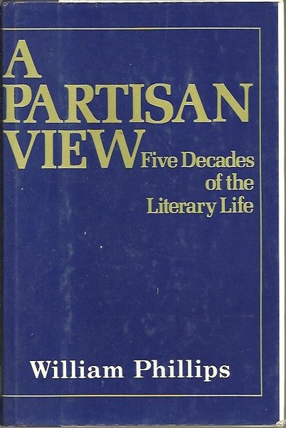 A PARTISAN VIEW. FIVE DECADES OF THE LITERARY LIFE.