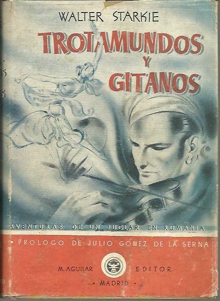 TROTAMUNDOS Y GITANOS (AVENTURAS DE UN JUGLAR EN HUNGRIA Y …