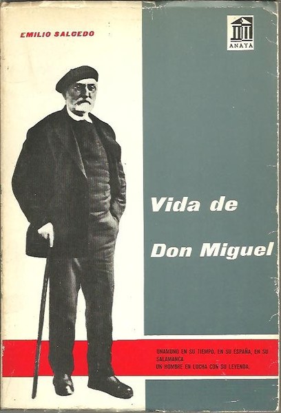VIDA DE DON MIGUEL. UNAMUNO EN SU TIEMPO, EN SU …