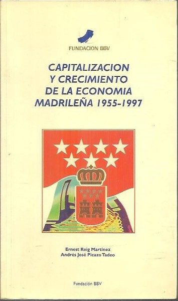 CAPITALIZACION Y CRECIMIENTO DE LA ECONOMIA MADRILEÑA 1955 - 1997.