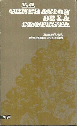 LA GENERACION DE LA PROTESTA. SENTIDO Y EVOLUCION DE LA …