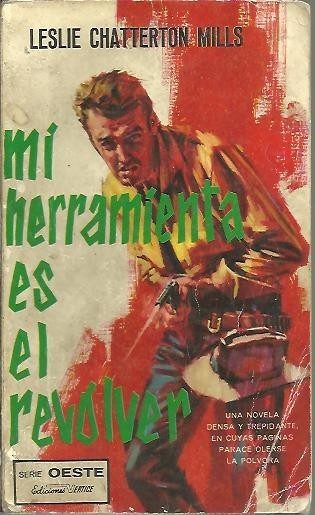 MI HERRAMIENTA ES EL REVOLVER.