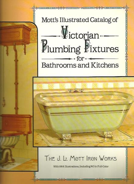 MOTT'S ILLUSTRATED CATALOG OF VICTORIAN PLUMBING FIXTURES FOR BATHROOMS AND …