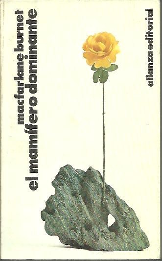 EL MAMIFERO DOMINANTE. LA BIOLOGIA DEL DESTINO HUMANO.