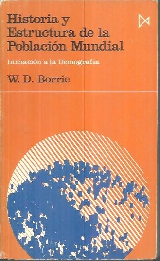 HISTORIA Y ESTRUCTURA DE LA POBLACION MUNDIAL. INICIACION A LA …