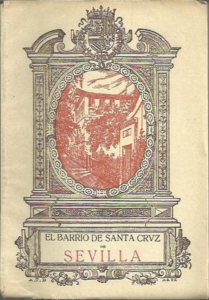 EL BARRIO DE SANTA CRUZ DE SEVILLA, CIUDAD-JARDIN.
