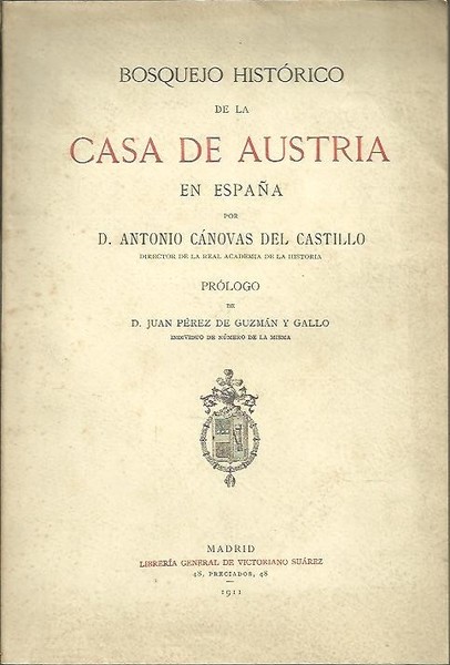 BOSQUEJO HISTORICO DE LA CASA DE AUSTRIA EN ESPAÑA.