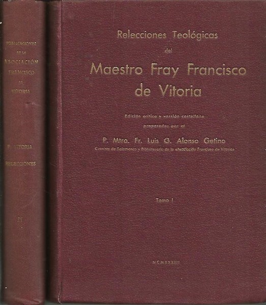 RELACIONES TEOLOGICAS DEL MAESTRO FRAY FRANCISCO DE VITORIA.