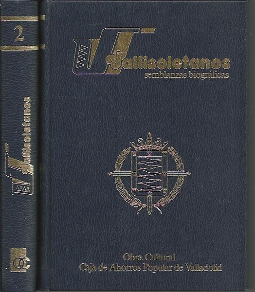 VALLISOLETANOS, SEMBLANZAS BIOGRAFICAS.