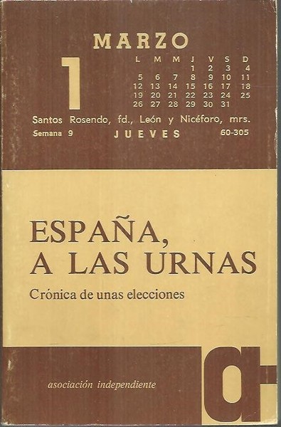 ESPAÑA, A LAS URNAS. CRONICA DE UNAS ELECCIONES.