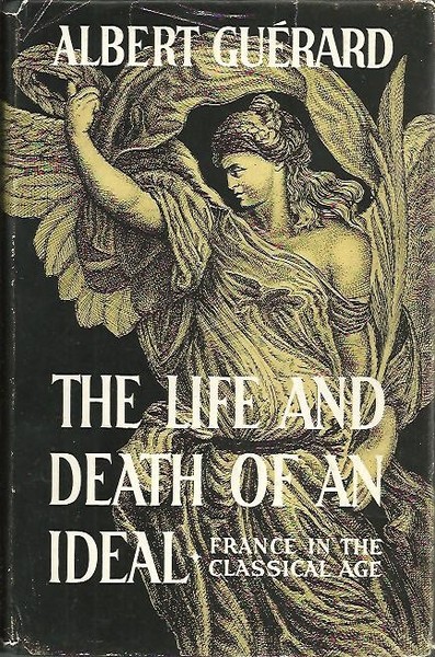 THE LIFE AND DEATH OF AN IDEAL. FRANCE IN THE …