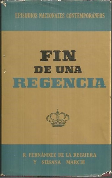 FIN DE UNA REGENCIA.