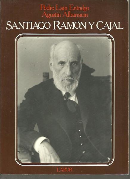 SANTIAGO RAMON Y CAJAL O LA PASION DE ESPAÑA.