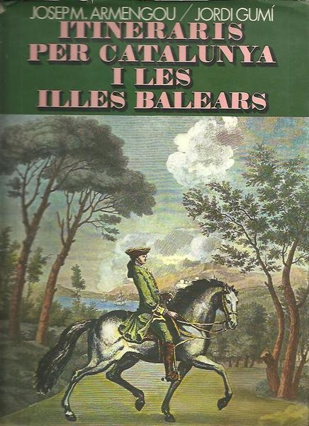 ITINERARIS PER CATALUNYA I LES ILLES BALEARS.